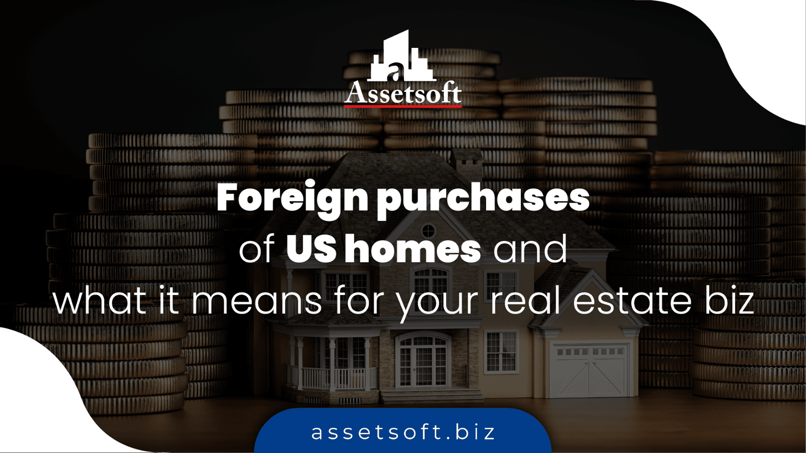 Foreign Purchases of US homes and What it Means for your Real Estate Biz 